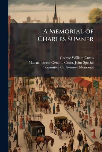 A Memorial of Charles Sumner