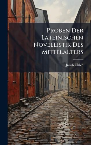 Proben Der Lateinischen Novellistik Des Mittelalters