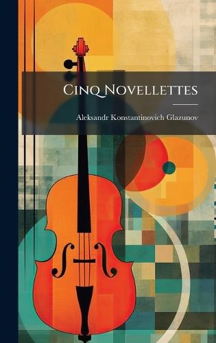 Cinq Novellettes