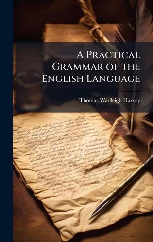 A Practical Grammar of the English Language