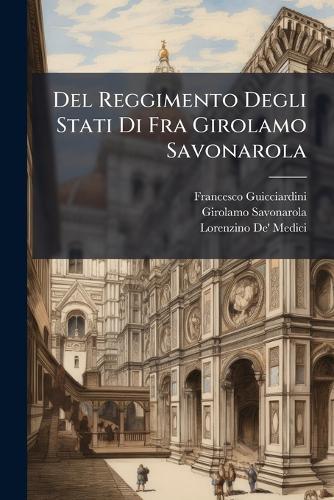 Del Reggimento Degli Stati Di Fra Girolamo Savonarola