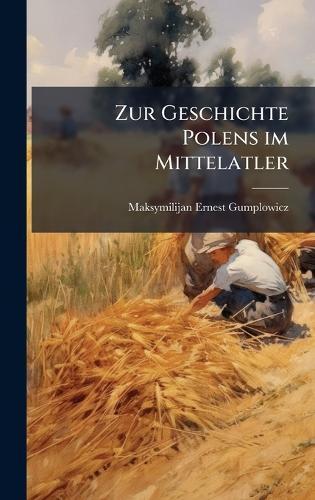 Zur Geschichte Polens im Mittelatler