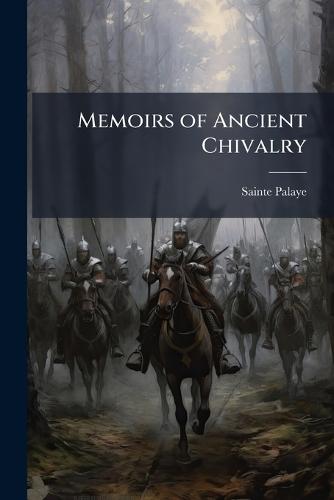 Memoirs of Ancient Chivalry