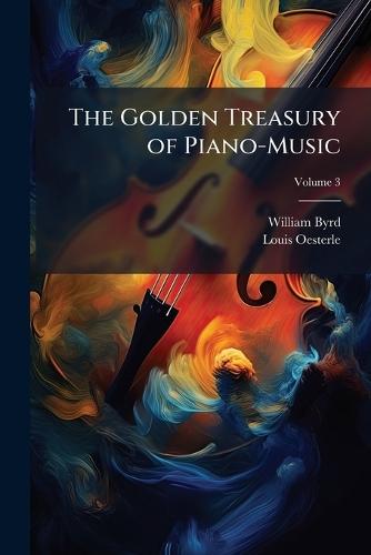 The Golden Treasury of Piano-Music