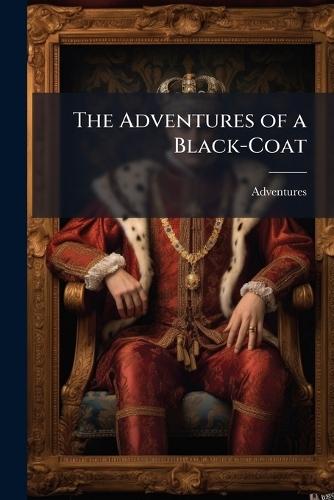 The Adventures of a Black-Coat