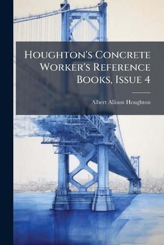 Houghton's Concrete Worker's Reference Books, Issue 4