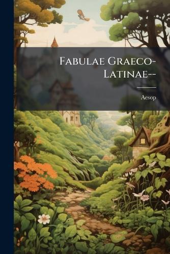Fabulae Graeco-Latinae--