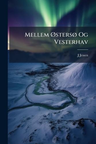 Mellem Ã~stersÃ, Og Vesterhav