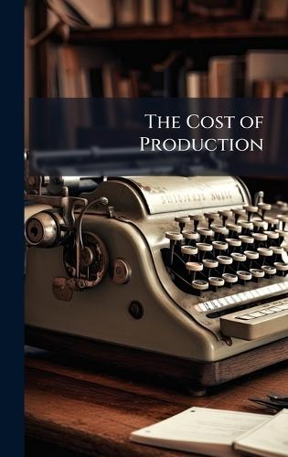 The Cost of Production