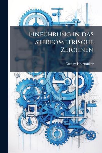 EinfÃ1/4hrung in das stereometrische Zeichnen