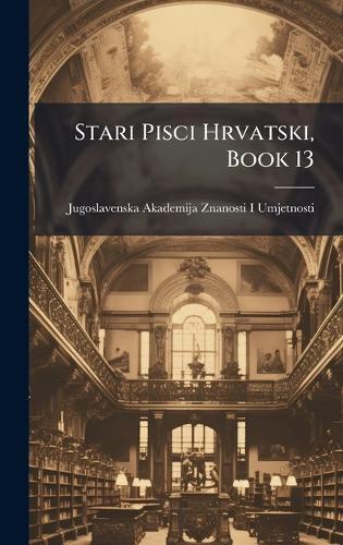 Stari Pisci Hrvatski, Book 13