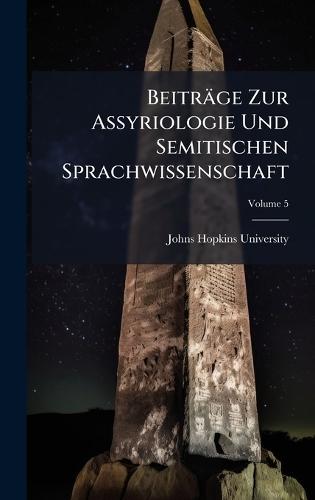 Beiträge Zur Assyriologie Und Semitischen Sprachwissenschaft