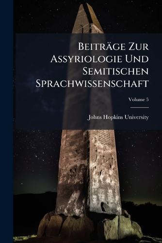 Beiträge Zur Assyriologie Und Semitischen Sprachwissenschaft