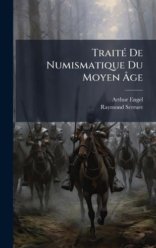 TraitÃ(c) De Numismatique Du Moyen Ãge