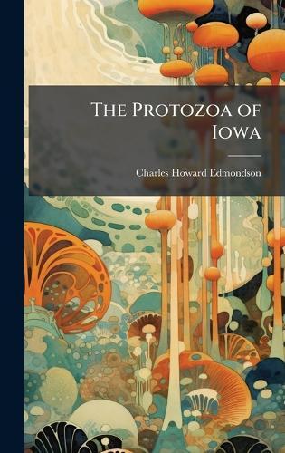 The Protozoa of Iowa