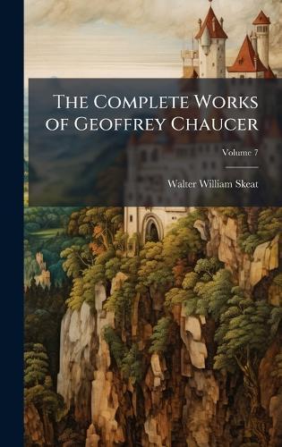 The Complete Works of Geoffrey Chaucer