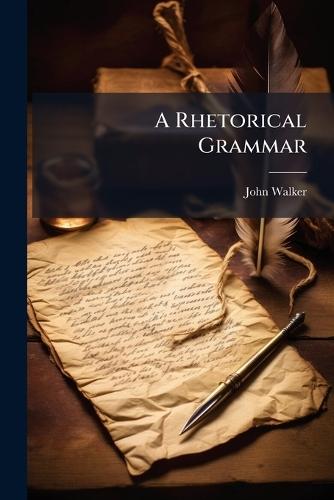 A Rhetorical Grammar