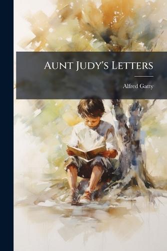Aunt Judy's Letters