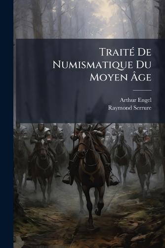 TraitÃ(c) De Numismatique Du Moyen Ãge