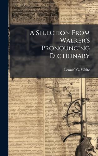 A Selection From Walker's Pronouncing Dictionary