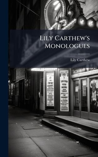 Lily Carthew's Monologues