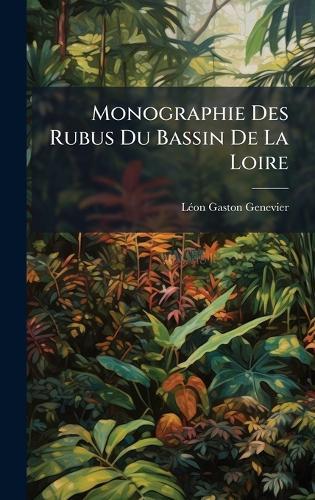 Monographie Des Rubus Du Bassin De La Loire