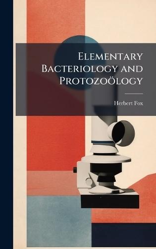 Elementary Bacteriology and Protozoölogy
