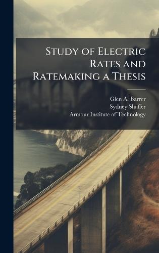 Study of Electric Rates and Ratemaking a Thesis