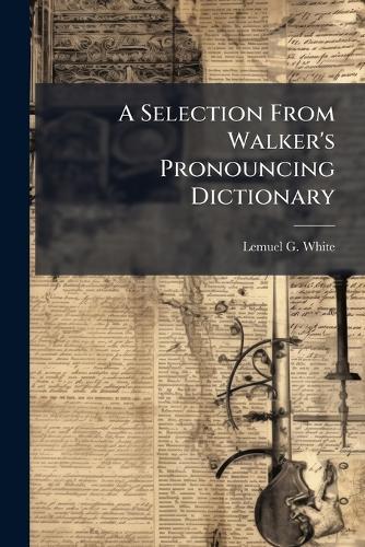 A Selection From Walker's Pronouncing Dictionary