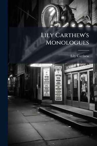 Lily Carthew's Monologues