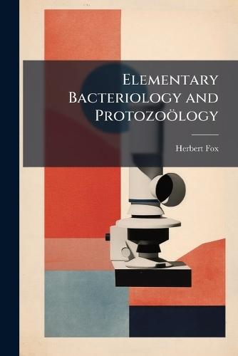 Elementary Bacteriology and Protozoölogy