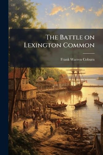 The Battle on Lexington Common