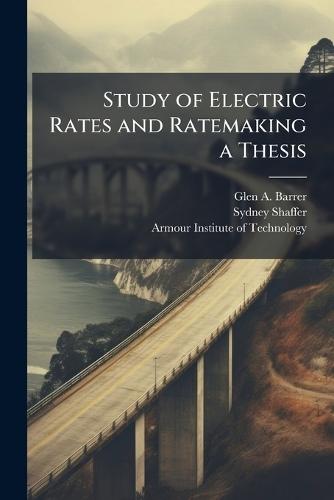 Study of Electric Rates and Ratemaking a Thesis