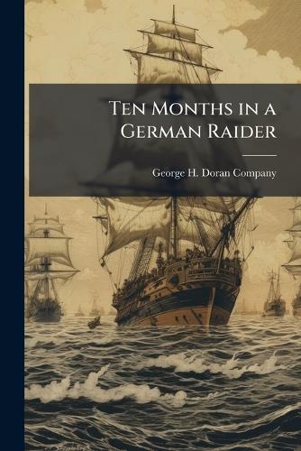 Ten Months in a German Raider