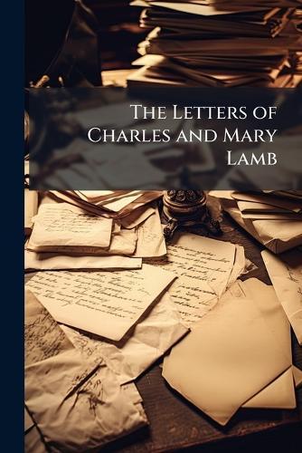 The Letters of Charles and Mary Lamb