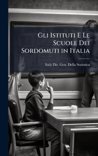 Gli Istituti E Le Scuole Dei Sordomuti in Italia