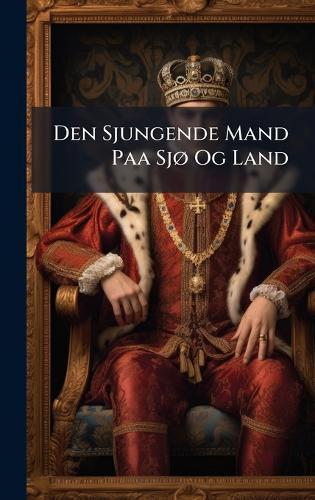 Den Sjungende Mand Paa SjÃ, Og Land