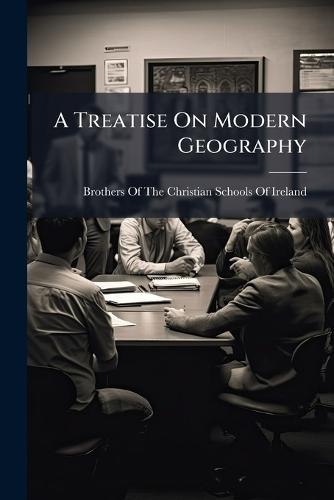 A Treatise On Modern Geography