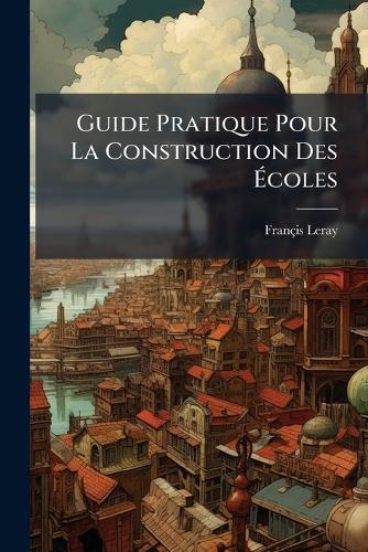 Guide Pratique Pour La Construction Des Ãcoles
