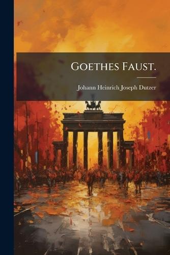 Goethes Faust.