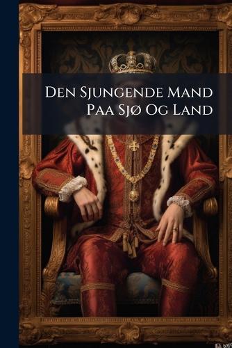 Den Sjungende Mand Paa SjÃ, Og Land