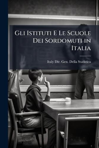 Gli Istituti E Le Scuole Dei Sordomuti in Italia