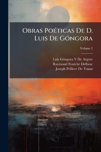 Obras PoÃ(c)ticas De D. Luis De GÃ3ngora