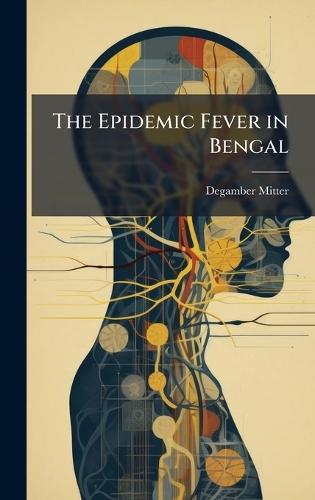 The Epidemic Fever in Bengal