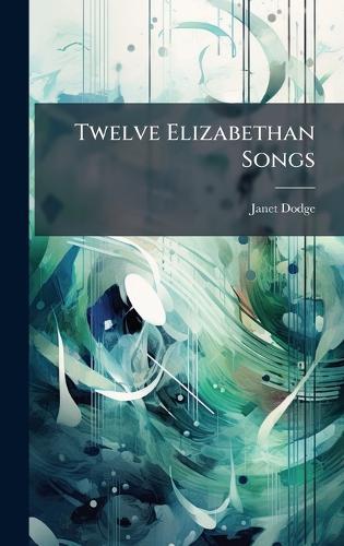 Twelve Elizabethan Songs