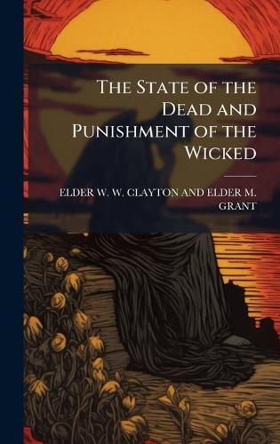 The State of the Dead and Punishment of the Wicked