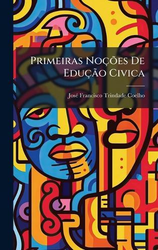 Primeiras NoçÃµes De EduçÃ£o Civica