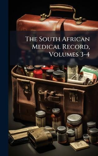 The South African Medical Record, Volumes 3-4