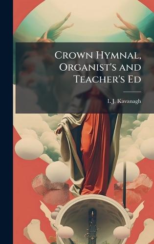 Crown Hymnal, Organist's and Teacher's Ed