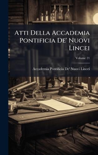 Atti Della Accademia Pontificia De' Nuovi Lincei